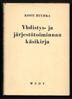 Huuhka, Kosti : Yhdistys- ja järjestötoiminnan käsikirja