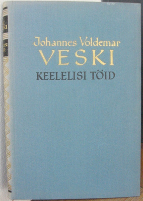 Johannes Voldemar Veski - Keelelisi töid, Tallinn 1958. 318s