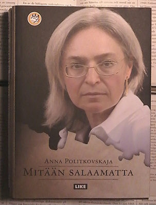 Anna Politkovskaja - Mitään salaamatta (sid.)