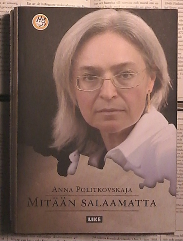 Anna Politkovskaja - Mitään salaamatta (sid.)