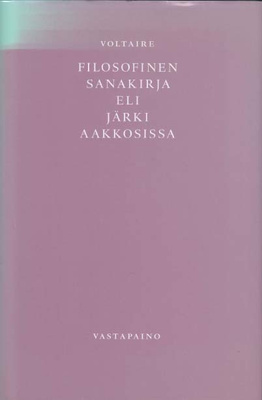 Voltaire: Filosofinen sanakirja eli järki aakkosissa
