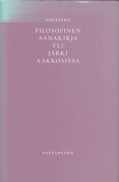 Voltaire: Filosofinen sanakirja eli järki aakkosissa