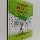 Paul Mason : Ei raha puussa kasva! - pikkukuva 1
