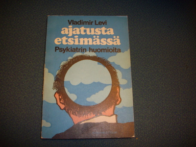 V. Levi: Ajatusta etsimässä - psykiatrin huomioita *Sis.pk:t