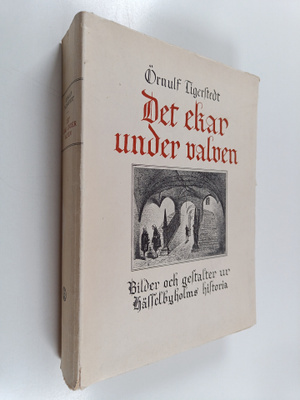 Örnulf Tigerstedt : Det ekar under valven : bilder och ge...
