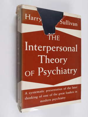 Harry Stack Sullivan : The interpersonal theory of psychi...