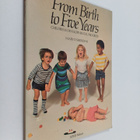 Mary D. Sheridan : From birth to five years : children's ... - pikkukuva 1
