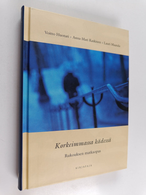 Anna-Mari Kaskinen ym. : Korkeimmassa kädessä : rukouksen...