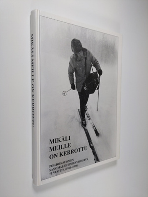 Pekka Isaksson : Mikäli meille on kerrottu : Pohjois-Suom...