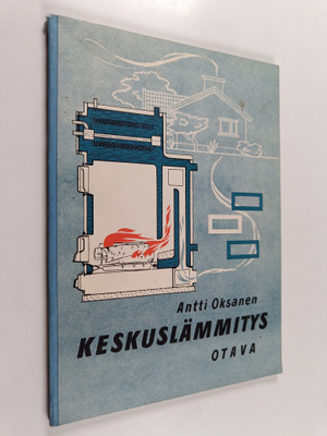 Antti Oksanen : Keskuslämmitys omakotitaloissa