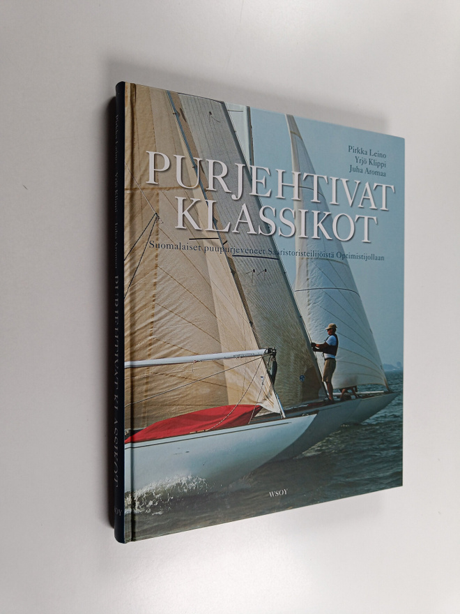 Pirkka Leino : Purjehtivat klassikot : suomalaiset puupur...