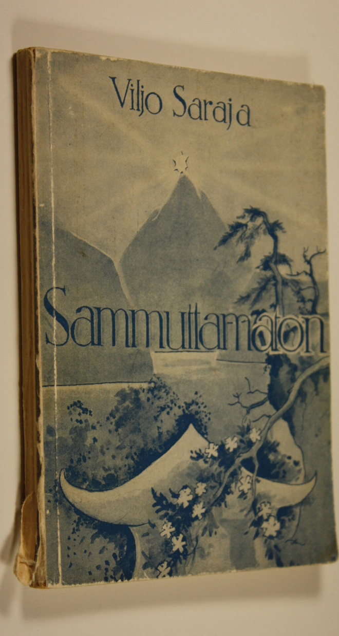Viljo Saraja : Sammuttamaton : satuja