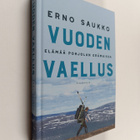 Erno Saukko : Vuoden vaellus : elämää Pohjolan erämaissa ... - pikkukuva 1