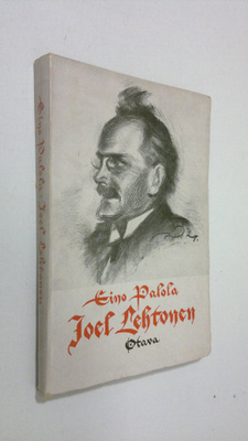 Eino Palola : Joel Lehtonen : piirteitä ja vaikutelmia