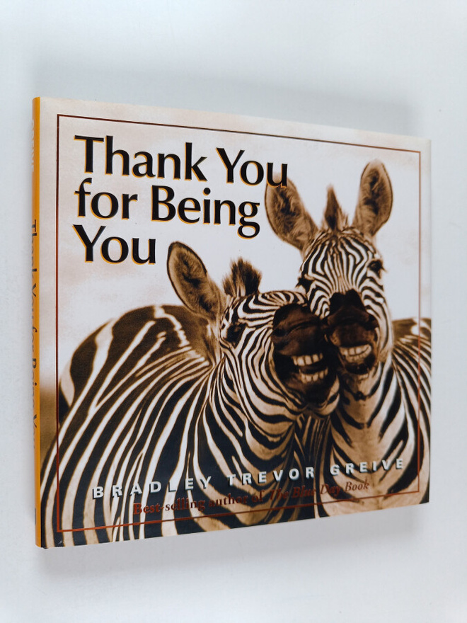 Bradley Trevor Greive : Thank You for Being You