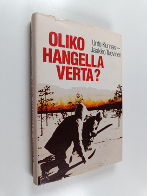 Unto Kunnas : Oliko hangella verta?
