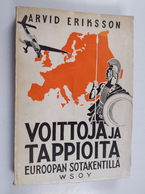 Arvid Eriksson : Voittoja ja tappioita Euroopan sotakentillä