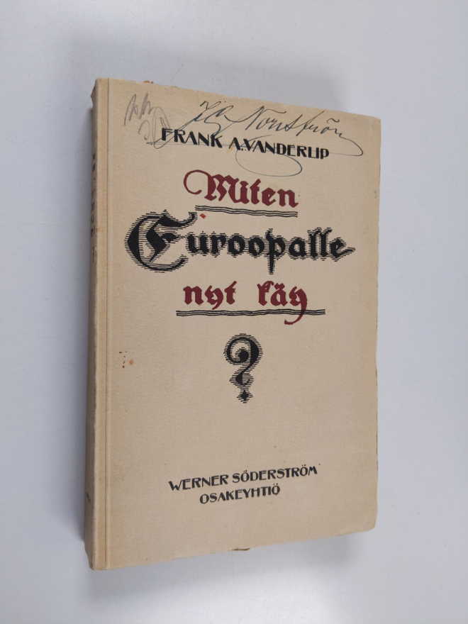 Frank A. Vanderlip : Miten Euroopalle nyt käy?