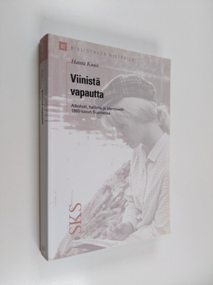 Hanna Kuusi : Viinistä vapautta : alkoholi, hallinta ja i...