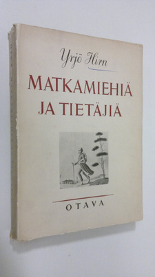 Yrjö Hirn : Matkamiehiä ja tietäjiä : tutkielmia suomalai...
