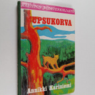 Annikki Kariniemi : Tupsukorva (signeerattu) - pikkukuva 1