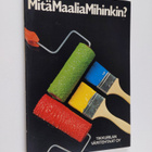 Mitä maalia mihinkin - pikkukuva 1