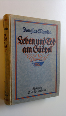 Douglas Mawson : Leben und Tod am Sudpol