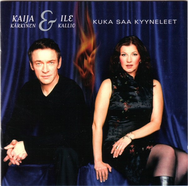 Kaija Kärkinen & Ile Kallio • Kuka Saa Kyyneleet CD
