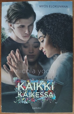 Nicola Yoon: Kaikki kaikessa