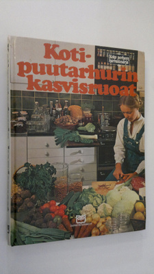 Carin Swartström : Kotipuutarhurin kasvisruoat