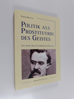 Tarmo Kunnas : Politik als Prostitution des Geistes : ein...