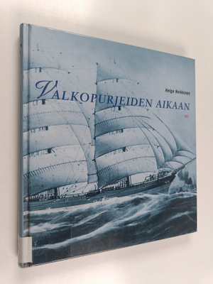 Helge Heikkinen : Valkopurjeiden aikaan