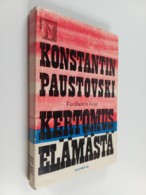 Konstantin Paustovski : Kertomus elämästä 6 : Vaellusten ...