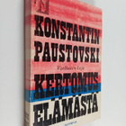 Konstantin Paustovski : Kertomus elämästä 6 : Vaellusten ... - pikkukuva 1