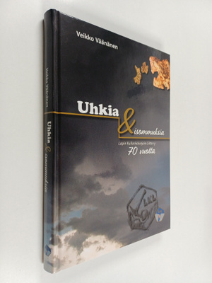 Veikko Väänänen : Uhkia & isommuksia : Lapin Kullankaivaj...
