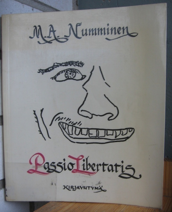 M. A. Numminen: Passio Libertatis, Kirjayhtymä 1983. 116 s.