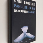 Unni Drougge : Pahuudella on rakkauden kasvot - pikkukuva 1