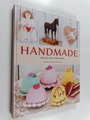 Heini Ruha : Handmade - Ideoita ja ohjeita kädentaitajille