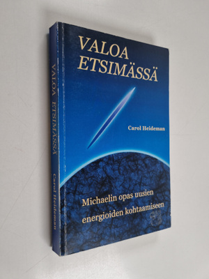 Carol Heideman : Valoa etsimässä : Michaelin opas uusien ...