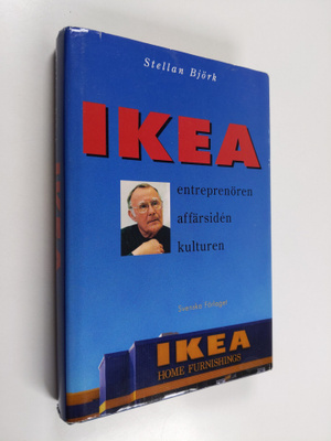 Stellan Björk : Ikea : entreprenören, affärsiden, kulturen