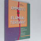 Outi Ketola : Ammatti vai elämäntehtävä? : sosiaali- ja t... - pikkukuva 1