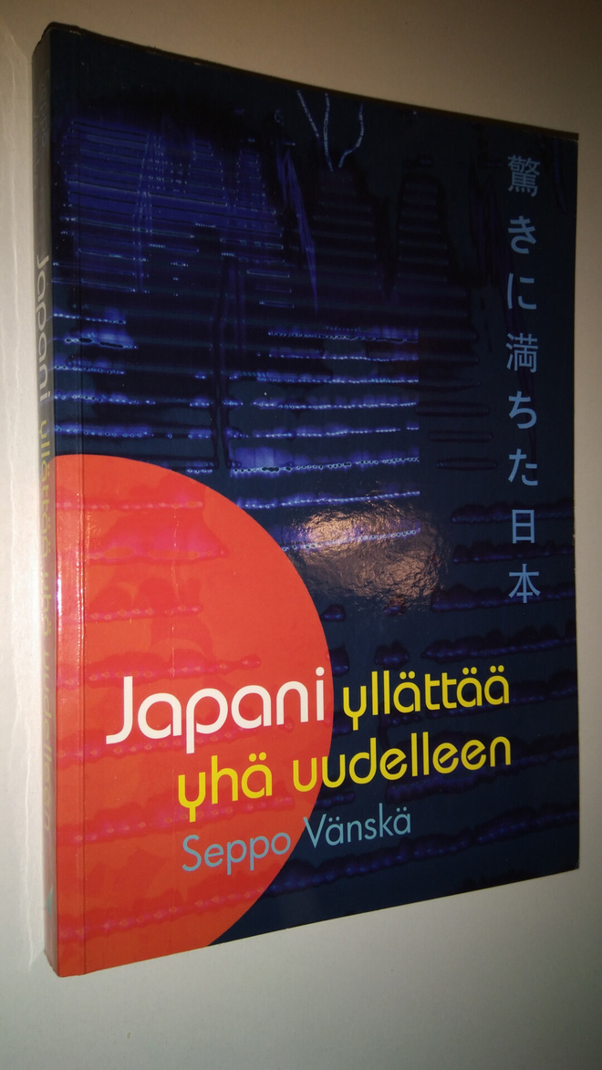 Seppo Vänskä : Japani yllättää yhä uudelleen : kaksikymme...