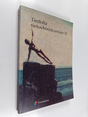 Tiedolla tietoyhteiskuntaan 3