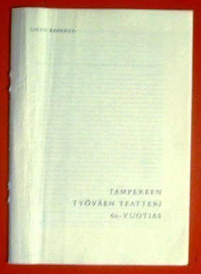 Unto Kanerva : Tampereen Työväen Teatteri 60 - vuotias