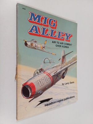 Larry Davis : Mig alley : air to air combat over korea