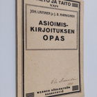 Joh Laitinen ym. : Asioimiskirjoituksen opas : kouluja ja... - pikkukuva 1