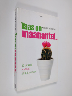 Kirsten Khaschei : Taas on maanantai : 50 vinkkiä työnilo...
