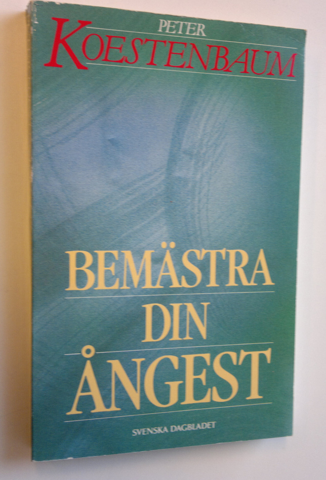 Peter Koestenbaum : Bemästra din ångest