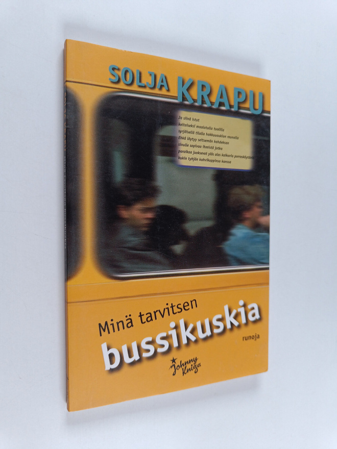 Solja Krapu : Minä tarvitsen bussikuskia : runoja