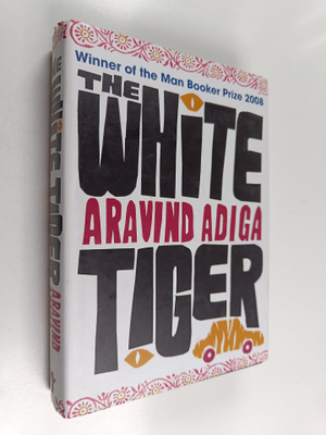 Aravind Adiga : The white tiger
